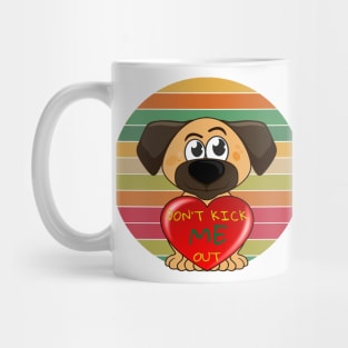 dont kick the dog out Mug